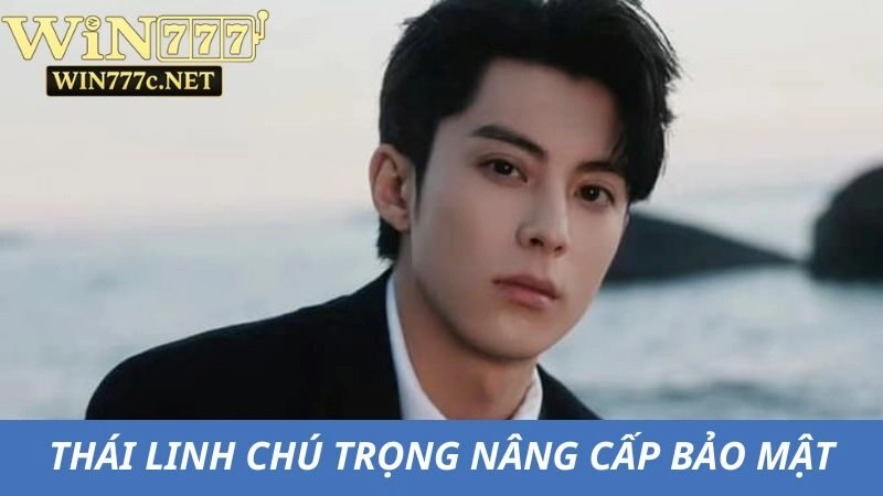Thái Linh chú trọng đầu tư nâng cấp bảo mật