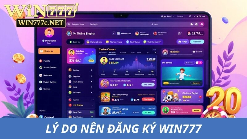 Lý do nên đăng ký Win777 sớm nhất