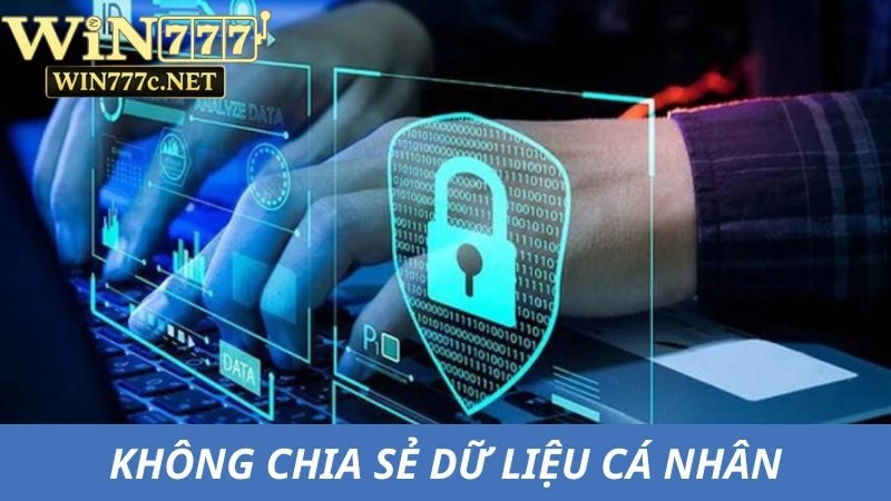 Không chia sẻ dữ liệu cá nhân để tránh rủi ro