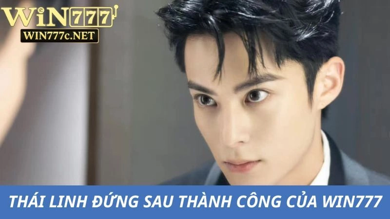 Tác giả Thái Linh là người đứng sau thành công của Win777
