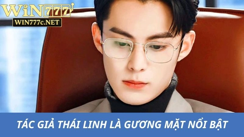 Tác Giả Thái Linh - Nhà Sáng Lập Đưa Win777 Vươn Tầm