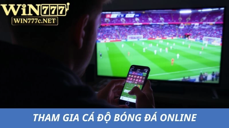 Tham gia cá độ bóng đá online dễ dàng