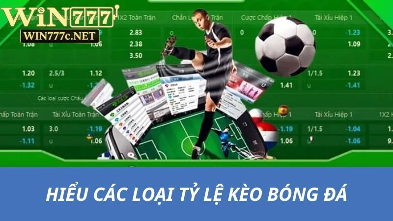 Hiểu các loại tỷ lệ kèo bóng đá để tránh quyết định cảm tính