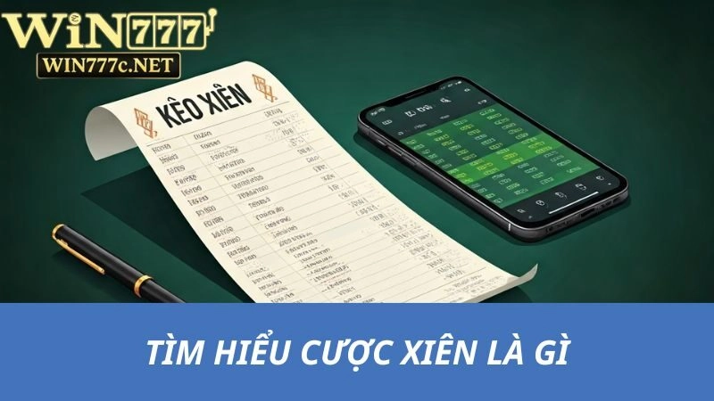 Tìm hiểu cược xiên là gì để chơi hiệu quả