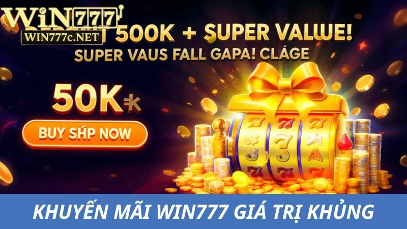 Khuyến mãi Win777 mang đến cơ hội nhận quà khủng